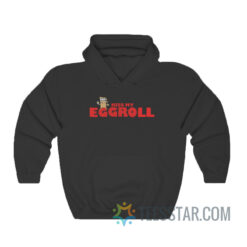 Kiss My Eggroll Funny Eggroll Hoodie