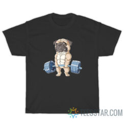 Pug Weightlifting Funny Deadlift Fitness Gym Workout T-Shirt