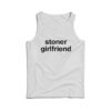 Stoner Girlfriend Tank Top