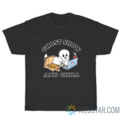 Ghost Shows And Chill T-Shirt