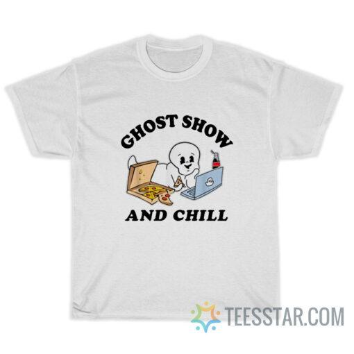 Ghost Shows And Chill T-Shirt