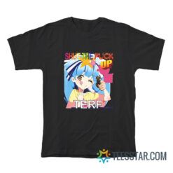 Hoshikawa Lily Shut The Fuck Up Terf T-Shirt