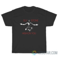 Sly Stone High On You T-Shirt