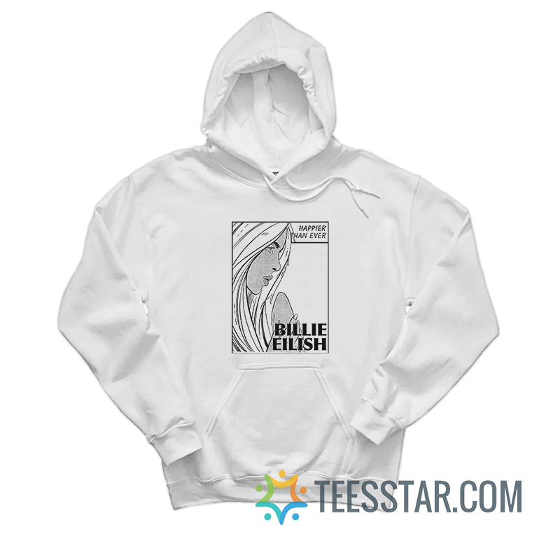 Billie Eilish Happier Than Ever Hoodie For Unisex