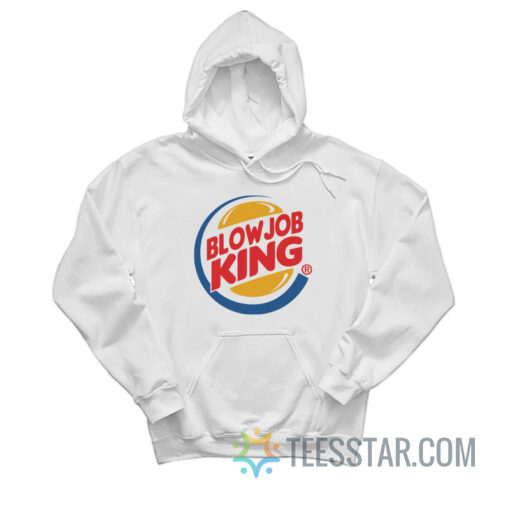 Blowjob King Parody Of Burger King Hoodie