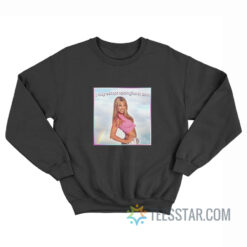 Britney Spears I Only Accept Apologies In Cash Sweatshirt