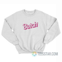 Butch Lesbian Gay Sweatshirt