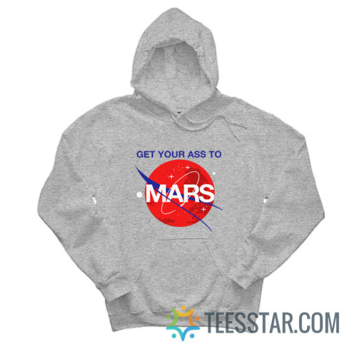 Buzz Aldrin Get Your Ass To Mars Hoodie