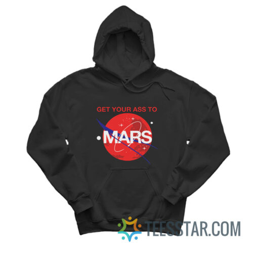 Buzz Aldrin Get Your Ass To Mars Hoodie