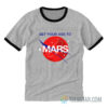 Buzz Aldrin Get Your Ass To Mars Ringer T-Shirt