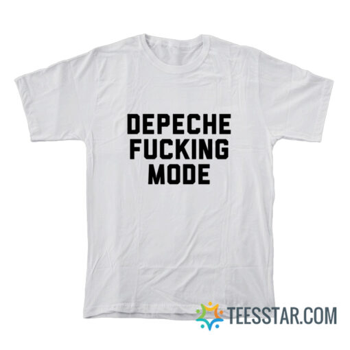 Depeche Fucking Mode T-Shirt