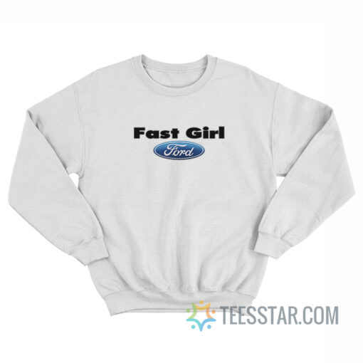 Fast Girl Ford Sweatshirt