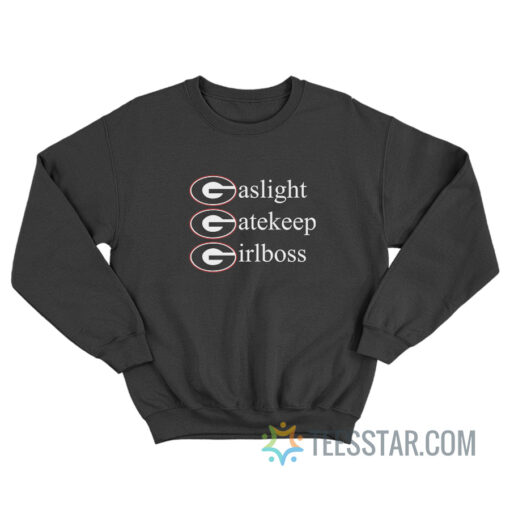 Gaslight Gatekeep Girlboss Georgia Bulldogs Sweatshirt