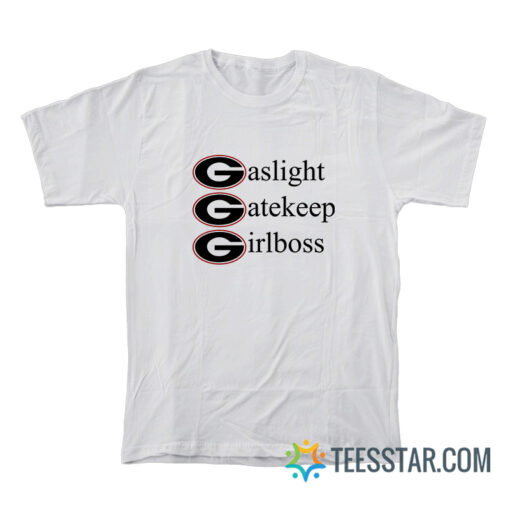 Gaslight Gatekeep Girlboss Georgia Bulldogs T-Shirt