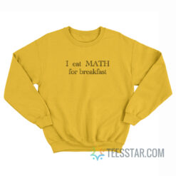 Isabela Merced I Eat Math For Breakfast Sweatshirt