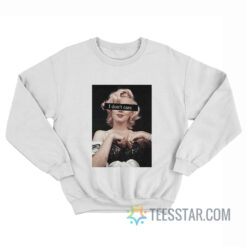 Marilyn Monroe I Don’t Care Sweatshirt