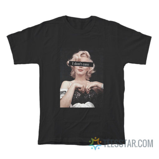 Marilyn Monroe I Don’t Care T-Shirt