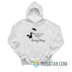 Mary Poppins Practically Perfect In Every Way Hoodie