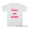 Protect Your Butthole T-Shirt