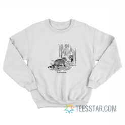 Raccoon I Am Beautiful Sweatshirt