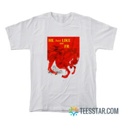 The Catcher In The Rye He Just Like Me Fr T-Shirt