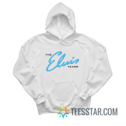 The Elvis Years Hoodie