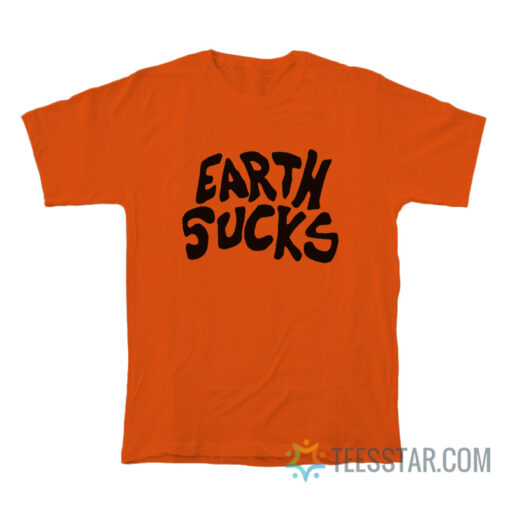 Earth Sucks T-Shirt