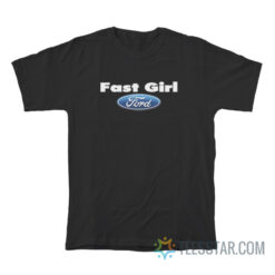 Fast Girl Ford T-Shirt