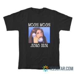 Moshi Moshi Jesus Desu T-Shirt