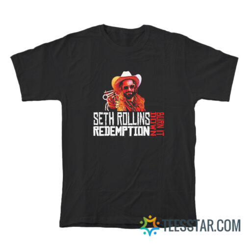 Seth Rollins Redemption Burn It Down T-Shirt