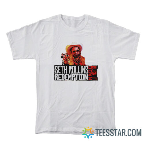 Seth Rollins Redemption Burn It Down T-Shirt