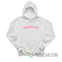 Delusional Hoodie