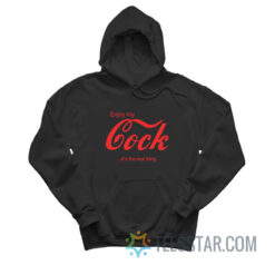 Enjoy My Cock It's The Real Thing Hoodie