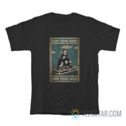 Lose Your Mind Find Your Soul Mona Lisa T-Shirt