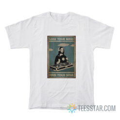 Lose Your Mind Find Your Soul Mona Lisa T-Shirt