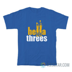 Hella Threes Golden State Warriors T-Shirt