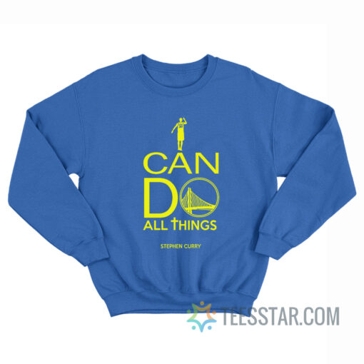 I Can Do All Things Stephen Curry Sweatshirt