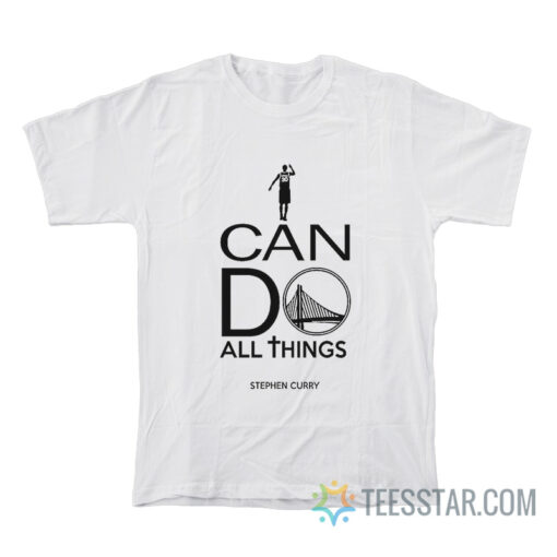 I Can Do All Things Stephen Curry T-Shirt