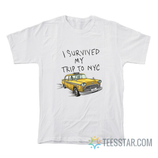 I Survived My Trip To NYC T-Shirt