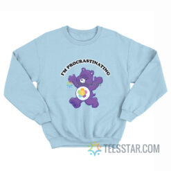 I'm Procrastinating Harmony Bear Sweatshirt