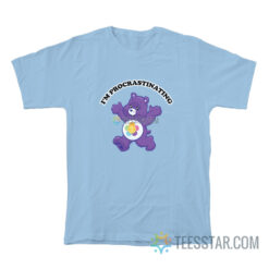 I'm Procrastinating Harmony Bear T-Shirt