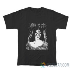 Lana Hell Rey Born To Die T-Shirt