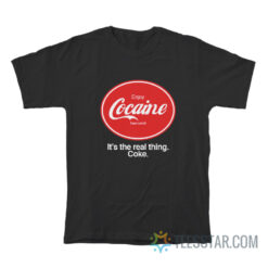 Enjoy Cocaine It's The Real Things Coke T-Shirt