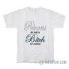 Princess By Birth Bitch By Choice T-Shirt