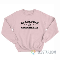 Blackpink In Coachella 2023 Sweatshirt