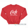 Cock Taste The Feeling Sweatshirt