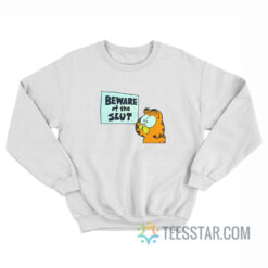 Garfield Beware Of The Slut Sweatshirt