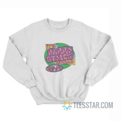 It's Harry World We're Just Livin' In It Sweatshirt