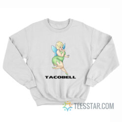 Tacobell Tinkerbell Cousin Sweatshirt