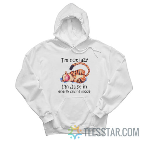 Tigger I'm Not Lazy I'm Just In Energy Saving Mode Hoodie